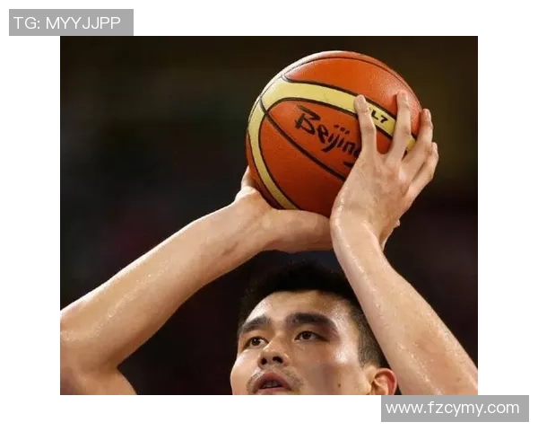 姚明引领八一队崛起CBA历史上的传奇时刻与辉煌成就回顾